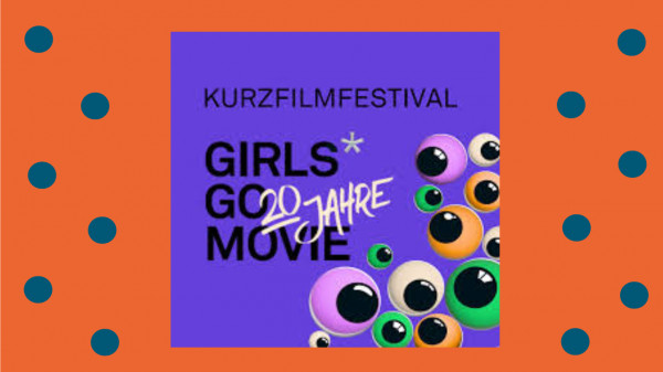 Bild zur News: DAS WAR DAS 20. GIRLS GO MOVIE KURZFILMFESTIVAL!